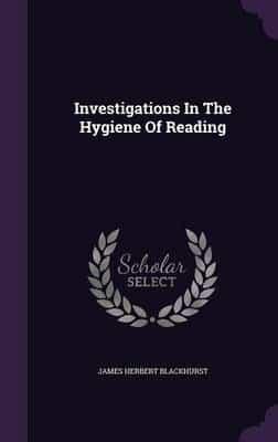 Investigations In The Hygiene Of Reading