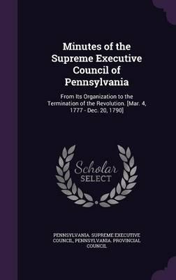 Minutes of the Supreme Executive Council of Pennsylvania