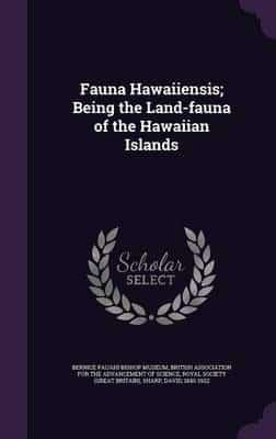 Fauna Hawaiiensis; Being the Land-Fauna of the Hawaiian Islands