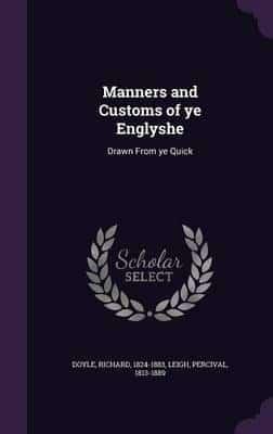 Manners and Customs of Ye Englyshe