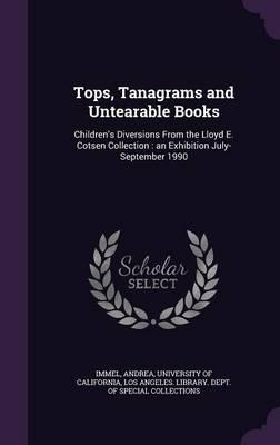 Tops, Tanagrams and Untearable Books