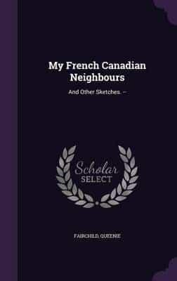 My French Canadian Neighbours