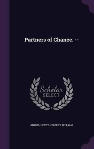 Partners of Chance. --