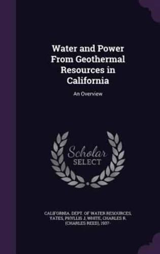 Water and Power From Geothermal Resources in California