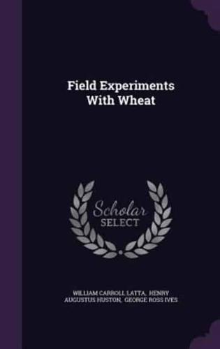 Field Experiments With Wheat