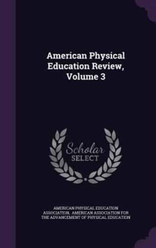 American Physical Education Review, Volume 3