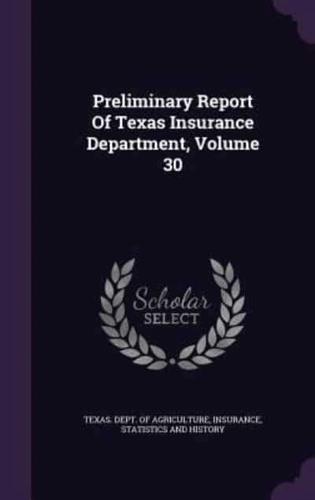 Preliminary Report Of Texas Insurance Department, Volume 30