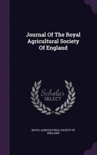 Journal Of The Royal Agricultural Society Of England