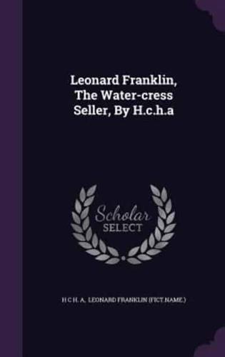 Leonard Franklin, The Water-Cress Seller, By H.c.h.a