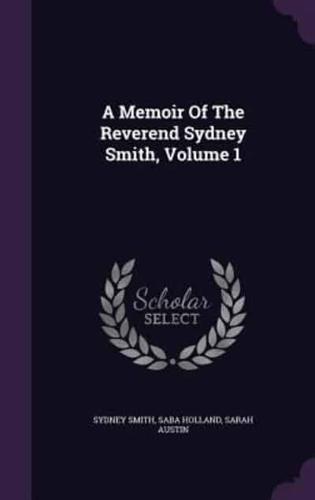 A Memoir Of The Reverend Sydney Smith, Volume 1