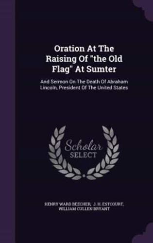 Oration At The Raising Of the Old Flag At Sumter