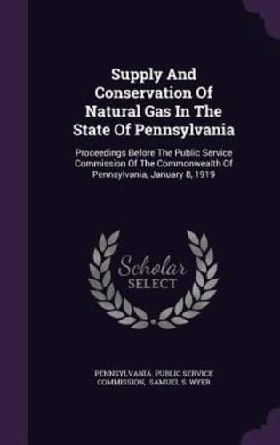 Supply And Conservation Of Natural Gas In The State Of Pennsylvania