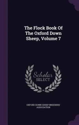 The Flock Book Of The Oxford Down Sheep, Volume 7