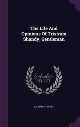 The Life And Opinions Of Tristram Shandy, Gentleman