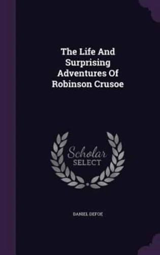 The Life And Surprising Adventures Of Robinson Crusoe
