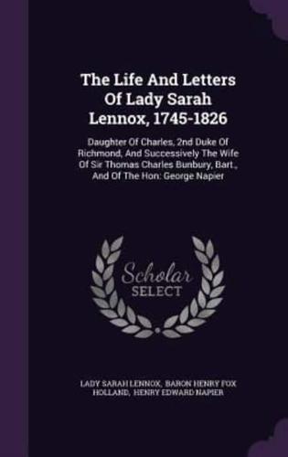 The Life And Letters Of Lady Sarah Lennox, 1745-1826