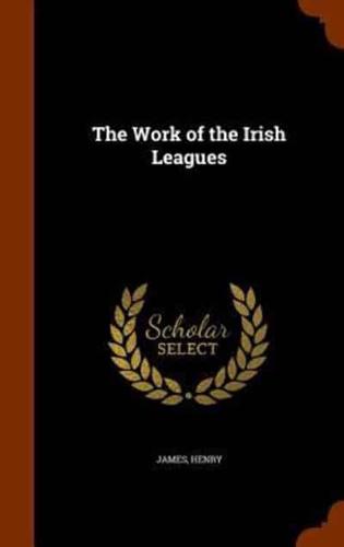 The Work of the Irish Leagues