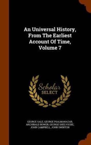 An Universal History, From The Earliest Account Of Time, Volume 7