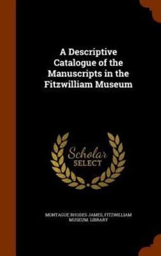 A Descriptive Catalogue of the Manuscripts in the Fitzwilliam Museum