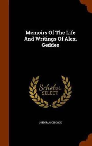 Memoirs Of The Life And Writings Of Alex. Geddes