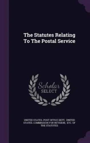 The Statutes Relating To The Postal Service