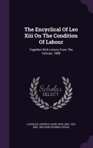 The Encyclical Of Leo Xiii On The Condition Of Labour