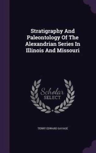 Stratigraphy And Paleontology Of The Alexandrian Series In Illinois And Missouri