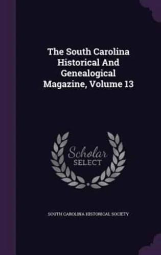The South Carolina Historical And Genealogical Magazine, Volume 13
