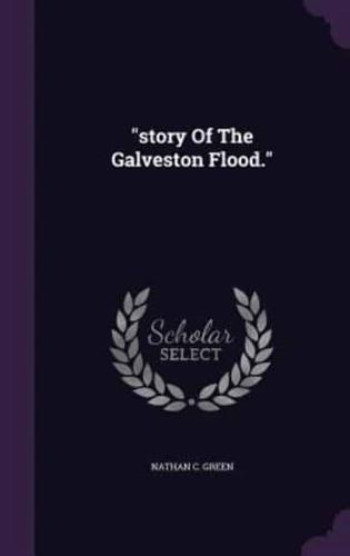 "Story Of The Galveston Flood."
