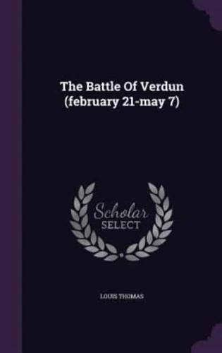 The Battle Of Verdun (February 21-May 7)