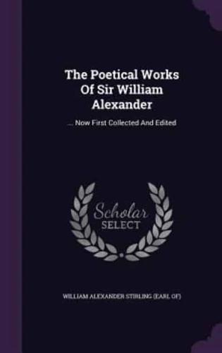 The Poetical Works Of Sir William Alexander