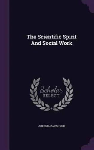 The Scientific Spirit And Social Work