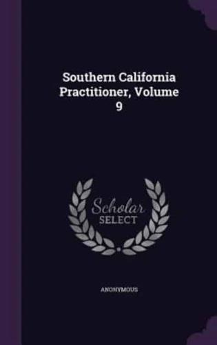 Southern California Practitioner, Volume 9