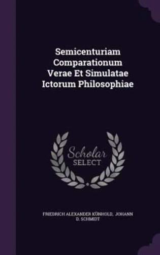 Semicenturiam Comparationum Verae Et Simulatae Ictorum Philosophiae