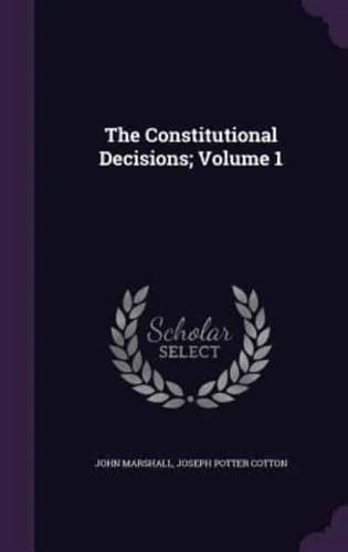 The Constitutional Decisions; Volume 1