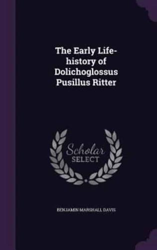 The Early Life-History of Dolichoglossus Pusillus Ritter