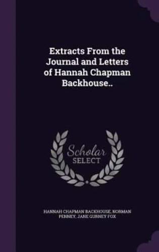 Extracts From the Journal and Letters of Hannah Chapman Backhouse..