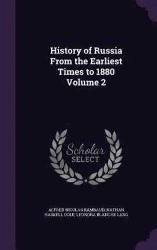 History of Russia From the Earliest Times to 1880 Volume 2