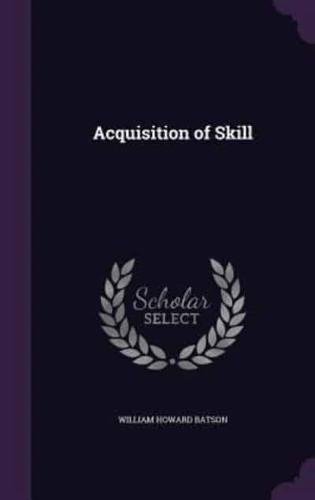 Acquisition of Skill