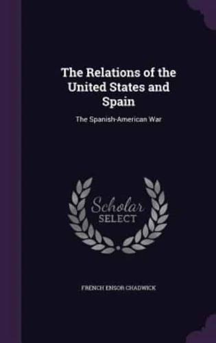 The Relations of the United States and Spain