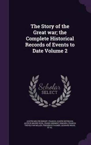 The Story of the Great War; the Complete Historical Records of Events to Date Volume 2