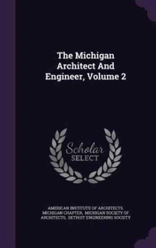 The Michigan Architect And Engineer, Volume 2
