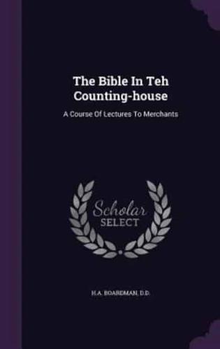 The Bible In Teh Counting-House