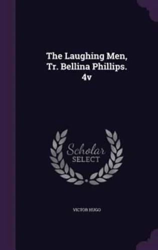 The Laughing Men, Tr. Bellina Phillips. 4V