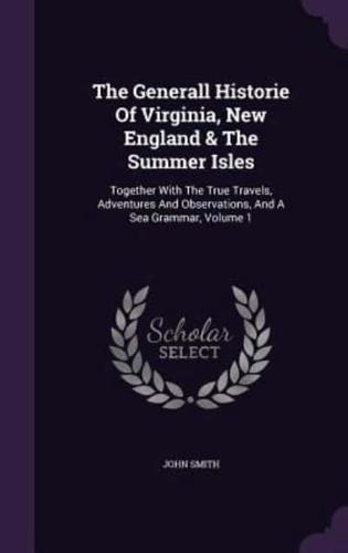 The Generall Historie Of Virginia, New England & The Summer Isles