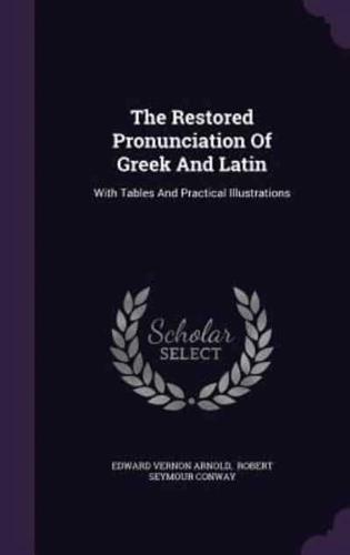 The Restored Pronunciation Of Greek And Latin