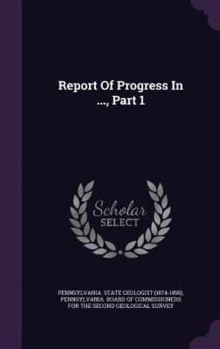 Report Of Progress In ..., Part 1
