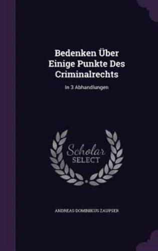 Bedenken Über Einige Punkte Des Criminalrechts