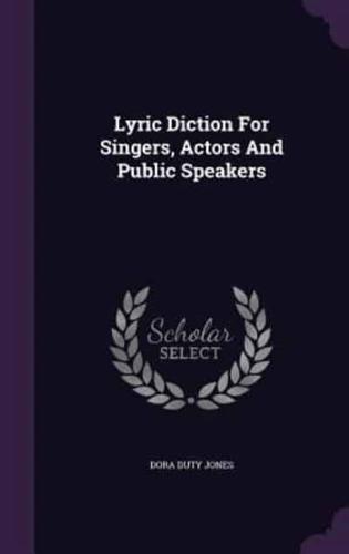 Lyric Diction For Singers, Actors And Public Speakers