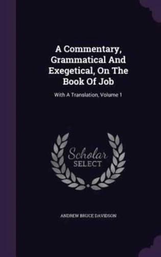A Commentary, Grammatical And Exegetical, On The Book Of Job